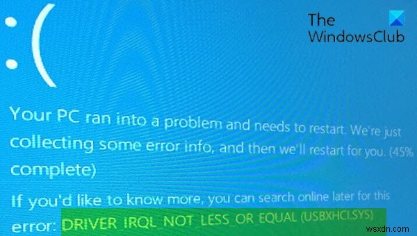 แก้ไขข้อผิดพลาด DRIVER IRQL ไม่น้อยหรือเท่ากับ (USBXHCI.sys) BSOD ใน Windows 10 