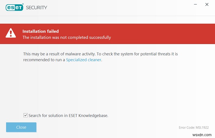 การติดตั้ง ESET ล้มเหลวและไม่เสร็จสมบูรณ์ 