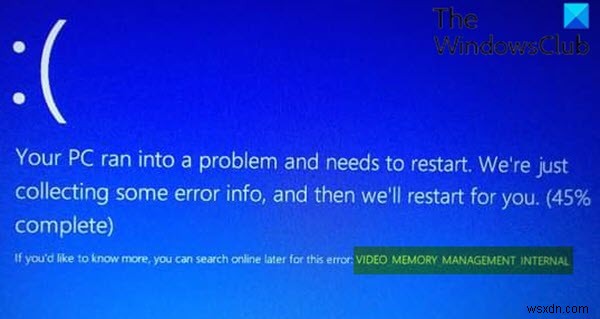 แก้ไขข้อผิดพลาด VIDEO MEMORY MANAGEMENT INTERNAL Blue Screen บน Windows 11/10 