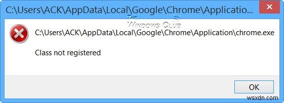 Fix Class ไม่ได้ลงทะเบียน Chrome.exe ใน Windows 11/10 