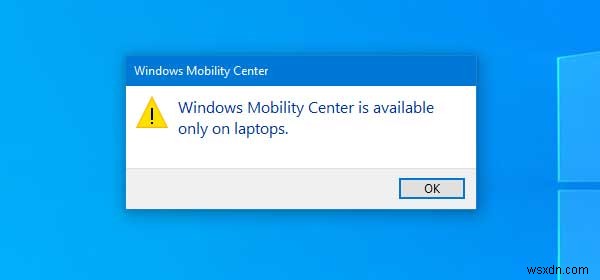 วิธีเปิดใช้งาน Windows Mobility Center บนคอมพิวเตอร์เดสก์ท็อป Windows 11/10 