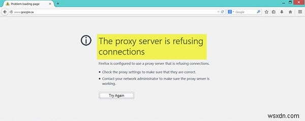 พร็อกซีเซิร์ฟเวอร์ปฏิเสธข้อผิดพลาดในการเชื่อมต่อใน Firefox หรือ Chrome 