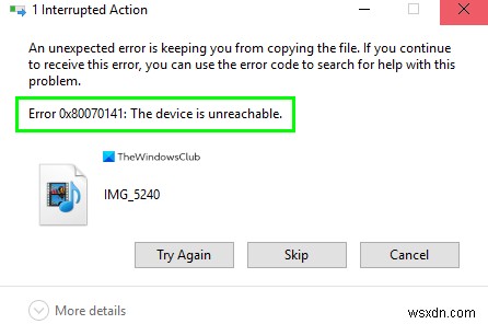 แก้ไขข้อผิดพลาด 0x80070141 อุปกรณ์ไม่สามารถเข้าถึงได้บน Windows 11/10 