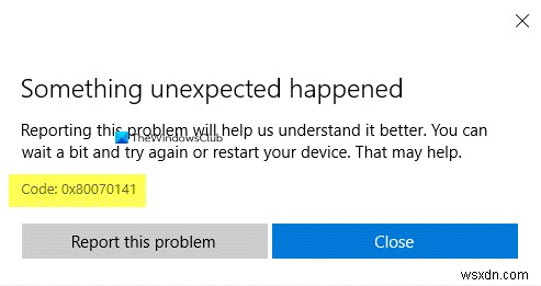 แก้ไขข้อผิดพลาดการอัปเดตแอปของ Microsoft Store – โค้ดที่ไม่คาดคิดเกิดขึ้น:0x80070141 