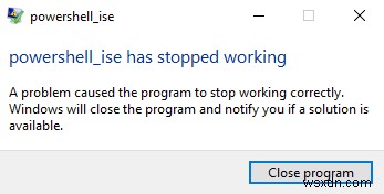 Windows PowerShell ขัดข้องหลังจากกระพริบโดยมีข้อผิดพลาด PowerShell_ise หยุดทำงาน 