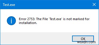 ข้อผิดพลาด 2753 ไฟล์ไม่ได้ถูกทำเครื่องหมายสำหรับการติดตั้ง 