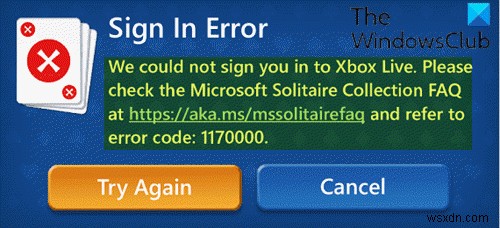 แก้ไขข้อผิดพลาดการลงชื่อเข้าใช้ Microsoft Solitaire 1170000 บน Windows 11/10 