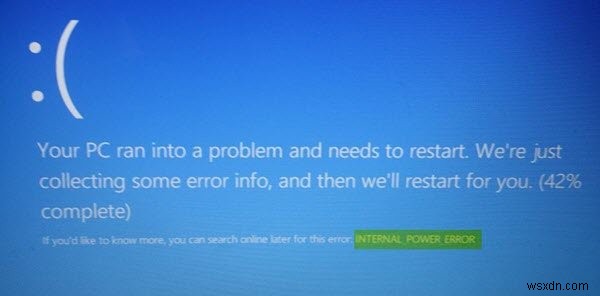 แก้ไข INTERNAL_POWER_ERROR Blue Screen บน Windows 11/10 
