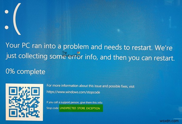 แก้ไขข้อผิดพลาด UNEXPECTED STORE EXCEPTION ใน Windows 11/10 