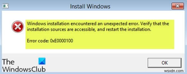 การติดตั้ง Windows พบข้อผิดพลาดที่ไม่คาดคิด 0xE0000100 