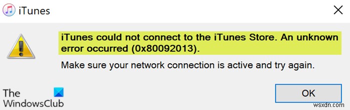 เกิดข้อผิดพลาดที่ไม่รู้จัก (0x80092013) – iTunes Store บน Windows 10 