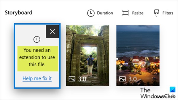 คุณต้องมีส่วนขยายเพื่อใช้ไฟล์นี้ – ข้อผิดพลาดโปรแกรมแก้ไขวิดีโอของแอปรูปภาพใน Windows 10 