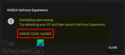แก้ไขข้อผิดพลาด NVIDIA GeForce Experience 0x0003 บน Windows 11/10 