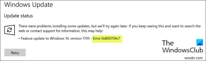 แก้ไขข้อผิดพลาด Windows Update 0x800704c7 บน Windows 11/10 