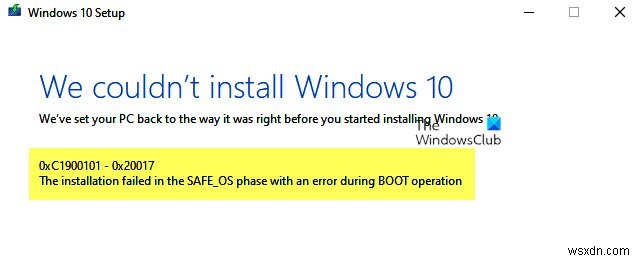 การติดตั้งล้มเหลวในเฟส SAFE_OS โดยมีข้อผิดพลาดระหว่างการดำเนินการ BOOT, 0xC1900101 – 0x20017 