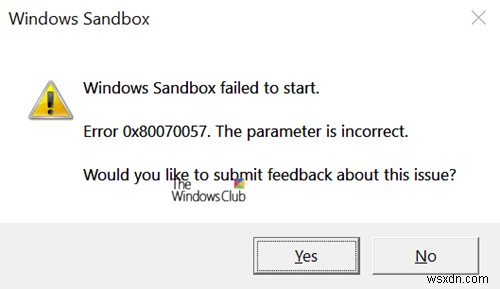 Windows Sandbox ไม่สามารถเริ่มทำงาน ข้อผิดพลาด 0x80070057 พารามิเตอร์ไม่ถูกต้อง 