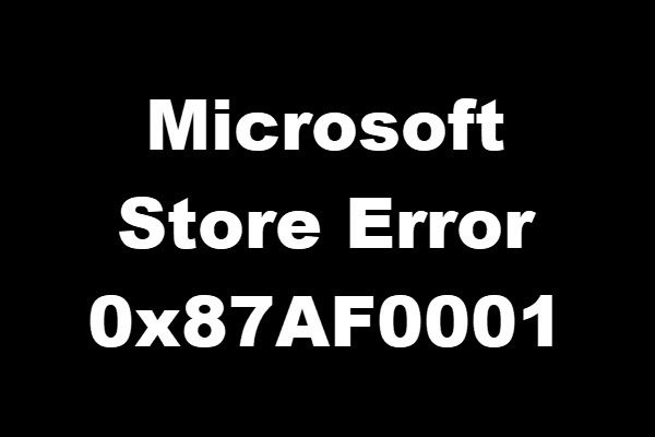 แก้ไขข้อผิดพลาดของ Microsoft Store 0x87AF0001 