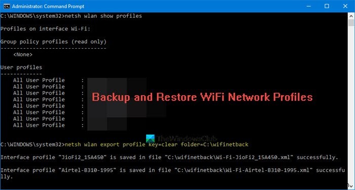 สำรองและกู้คืนโปรไฟล์เครือข่ายไร้สายหรือ WiFi ใน Windows 10 