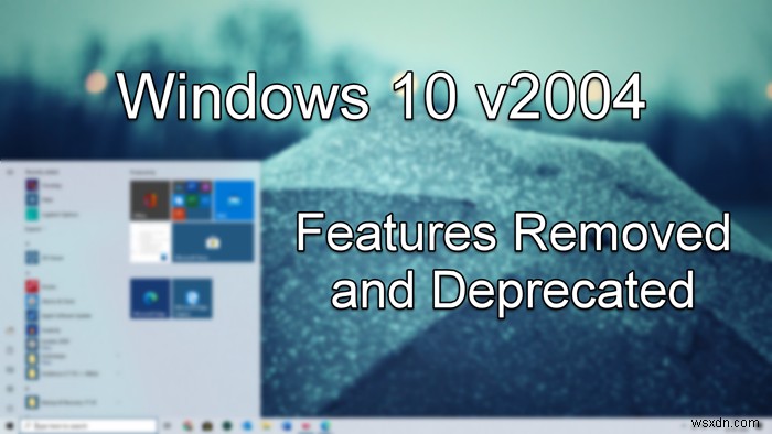 ฟีเจอร์ที่ถูกลบหรือเลิกใช้ใน Windows 10 v2004 