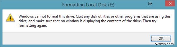 Windows ไม่สามารถฟอร์แมตไดรฟ์นี้ ออกจากยูทิลิตี้ดิสก์หรือโปรแกรมอื่นๆ ที่ใช้ไดรฟ์นี้ 