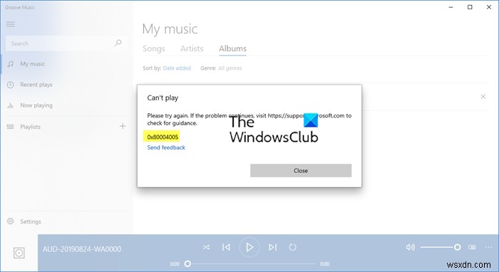 ข้อผิดพลาด 0x80004005 เมื่อเล่นเพลงใน Groove Music ใน Windows 10 