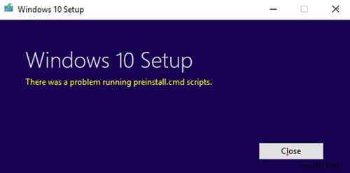เกิดปัญหาในการเรียกใช้ข้อผิดพลาดสคริปต์ preinstall.cmd สำหรับ Windows Setup 