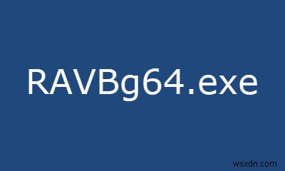 RAVBg64.exe คืออะไรและเหตุใดจึงต้องการใช้ Skype 