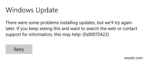 แก้ไขข้อผิดพลาด Windows Update 0x80070422 