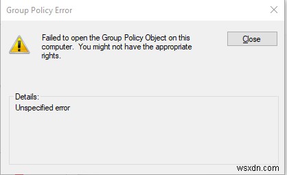 ไม่สามารถเปิดวัตถุนโยบายกลุ่มบนคอมพิวเตอร์เครื่องนี้ 