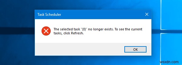 งานที่เลือก “{0}” ไม่มีอยู่ใน Task Scheduler บน Windows 11/10 . แล้ว 