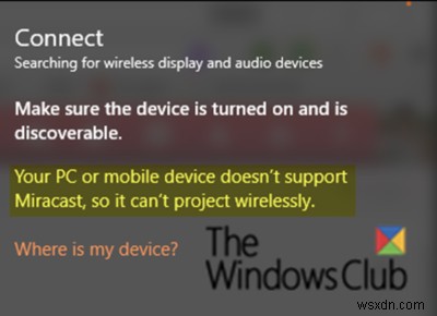 พีซีของคุณไม่รองรับข้อผิดพลาด Miracast ใน Windows 11/10 
