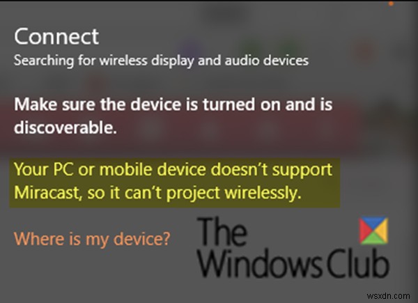 พีซีของคุณไม่รองรับข้อผิดพลาด Miracast ใน Windows 11/10 