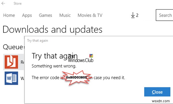 Microsoft Store Error 0x80D03805 บน Windows 10 