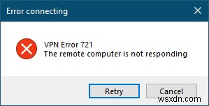 ข้อผิดพลาด VPN 721:คอมพิวเตอร์ระยะไกลไม่ตอบสนอง 