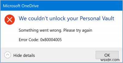 เราไม่สามารถปลดล็อก Personal vault ของคุณได้ รหัสข้อผิดพลาด 0x80004005 