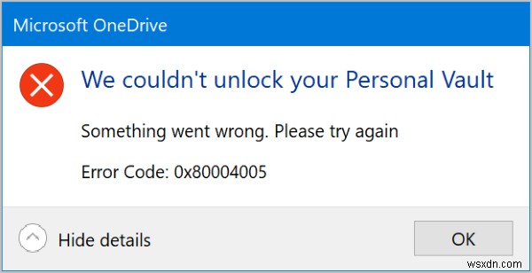 เราไม่สามารถปลดล็อก Personal vault ของคุณได้ รหัสข้อผิดพลาด 0x80004005 