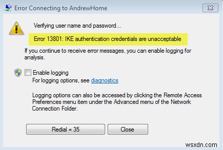 ข้อผิดพลาด 13801 ข้อมูลรับรองการตรวจสอบสิทธิ์ IKE ไม่เป็นที่ยอมรับ 