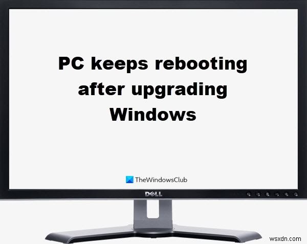 พีซีทำการรีบูตอย่างต่อเนื่องหลังจากอัปเกรด Windows OS เป็นเวอร์ชันถัดไป 