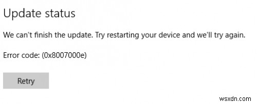 การอัปเดตฟีเจอร์ Windows 10 ล้มเหลวโดยมีรหัสข้อผิดพลาด 0x8007000e 