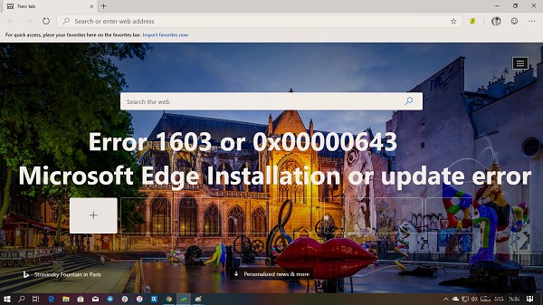 ข้อผิดพลาด 1603 หรือ 0x00000643 – ข้อผิดพลาดในการติดตั้งหรืออัปเดต Microsoft Edge 