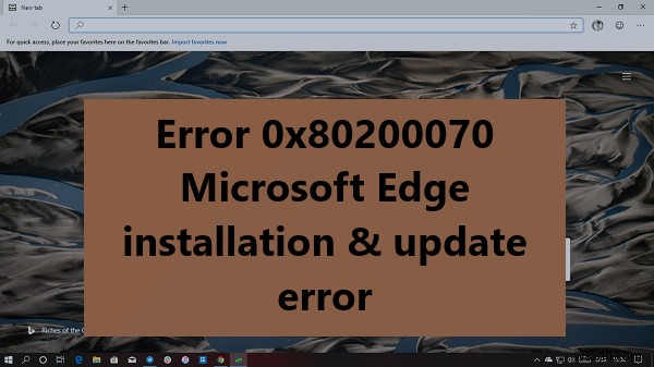 แก้ไขข้อผิดพลาด 0x80200070 ระหว่างการติดตั้งหรืออัปเดต Microsoft Edge 