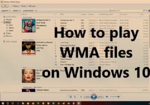 วิธีเล่นไฟล์ WMA บน Windows 10 และจะทำอย่างไรถ้า WMA ไม่เล่นใน WMP 
