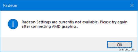 ขณะนี้การตั้งค่า Radeon ไม่พร้อมใช้งานใน Windows 10 