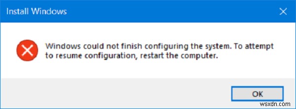 Windows ไม่สามารถกำหนดค่าระบบให้เสร็จสิ้นได้ 