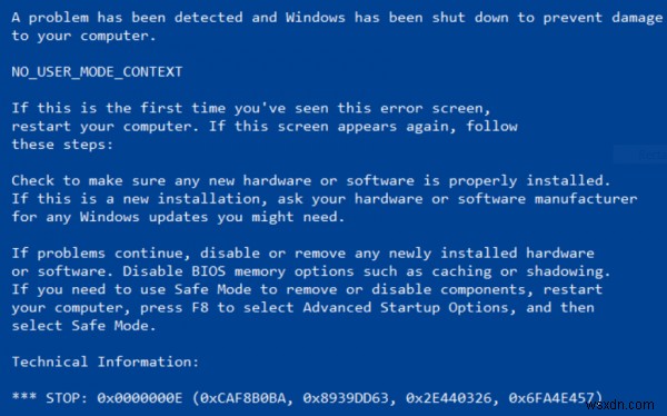 แก้ไข NO_USER_MODE_CONTEXT Blue Screen of Death บน Windows 