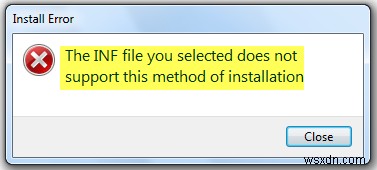 ไฟล์ INF ที่คุณเลือกไม่รองรับวิธีการติดตั้งข้อผิดพลาดนี้ใน Windows 10/8/7 
