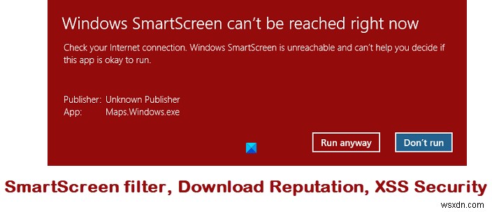 ตัวกรอง Windows SmartScreen, ชื่อเสียงในการดาวน์โหลด, คุณสมบัติความปลอดภัย XSS 