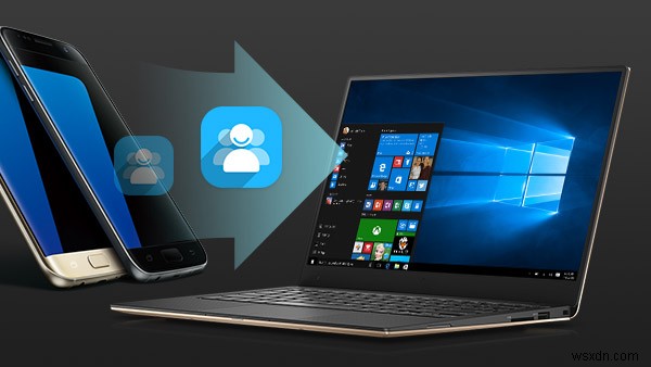 ถ่ายโอนผู้ติดต่อจากโทรศัพท์ Android ไปยังพีซี:4 Smart Solutions 