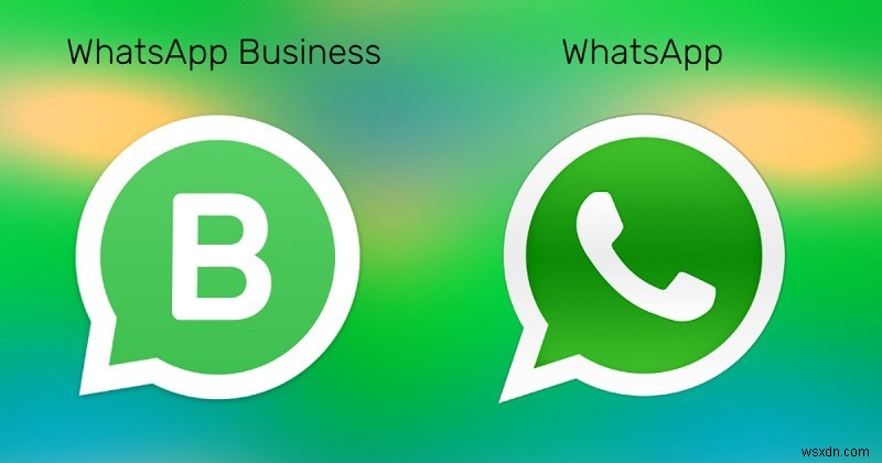 WhatsApp Business กับ WhatsApp:อะไรคือความแตกต่าง? 