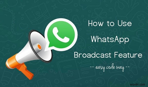 วิธีตั้งค่ารายการออกอากาศ WhatsApp:- คำแนะนำทีละขั้นตอน 